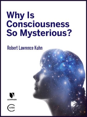 cover image of Why is Consciousness so Mysterious?